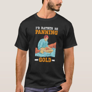 Camiseta Eu Preferencialmente Estaria Prospectando Mineraçã