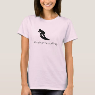 Camiseta Eu preferencialmente estaria surfando… o t-shirt