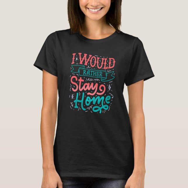 Camiseta Eu Preferencialmente Ficar Em Casa (Frente)