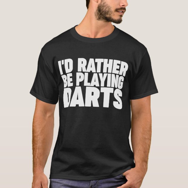 Camiseta Eu preferencialmente jogando dardos 1 (Frente)