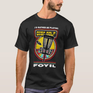 Camiseta Eu Preferencialmente jogando golfe de disco em Foy
