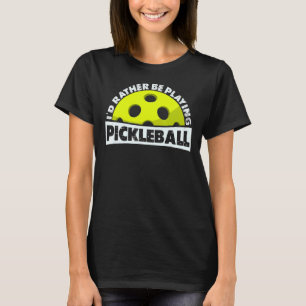 Camiseta Eu Preferencialmente Jogando Pickleball, Picklebal