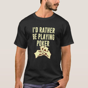 Camiseta Eu Preferencialmente Jogando Poker Casino Gambler