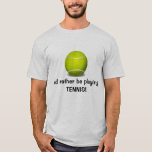 Camiseta Eu preferencialmente jogando TÊNIS! T-Shirt Person