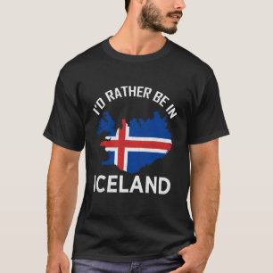 Camiseta Eu Preferencialmente Na Ilha Islândia, Na Europa N