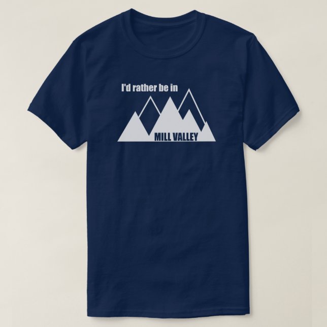 Camiseta Eu Preferencialmente Na Montanha Mill Valley Calif (Frente do Design)