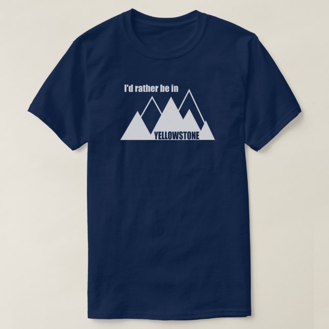 Camiseta Eu Preferencialmente Na Montanha Yellowstone (Frente do Design)