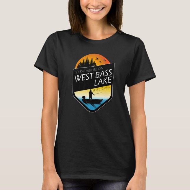 Camiseta Eu Preferencialmente No Lago West Bass, Pesca Em W (Frente)