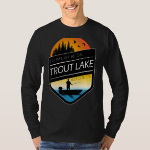 Camiseta Eu Preferencialmente No Trout Lake Wisconsin.