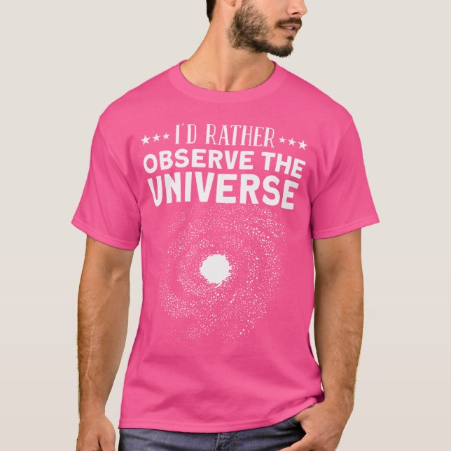 Camiseta Eu Preferencialmente Observaria Universo - Astrono (Frente)