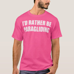 Camiseta Eu Preferencialmente Parapente Parapente Paraqueda