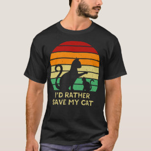 Camiseta Eu Preferencialmente Salvar Meus Amigos Gatos.