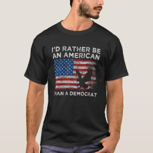 Camiseta Eu Preferencialmente Ser Americano Do Que Democrat