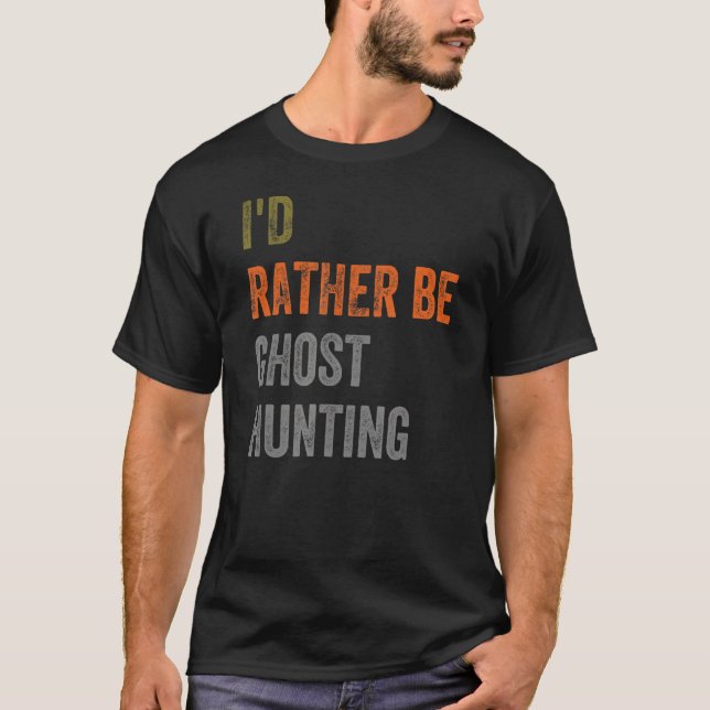 Camiseta Eu Preferencialmente Ser Fantasma Caçando (Frente)