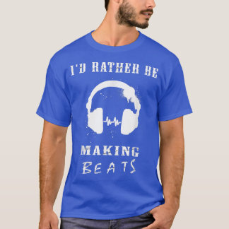 Camiseta Eu Preferencialmente Ser Fazer Beats Produtor De M
