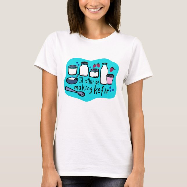 Camiseta Eu PREFERENCIALMENTE SER FAZER KEFIR Divertido Fer (Frente)