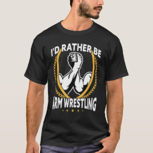 Camiseta Eu Preferencialmente ser Luta de Braço