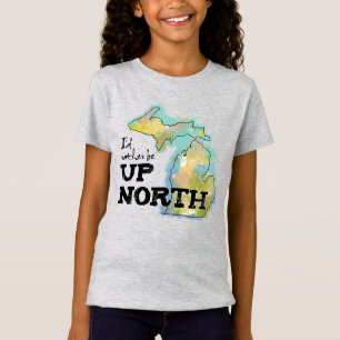 Camiseta Eu preferencialmente seria acima de Michigan norte