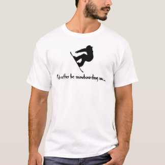 Camiseta Eu preferencialmente seria snowboarding agora…