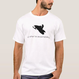 Camiseta Eu preferencialmente snowmobiling… o t-shirt