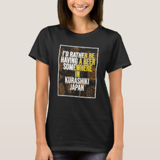 Camiseta Eu Preferencialmente Ter Uma Cerveja Em Kurashiki.