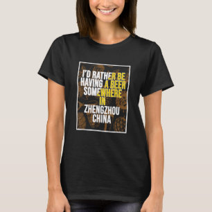 Camiseta Eu Preferencialmente Ter Uma Cerveja Em Zhengzhou