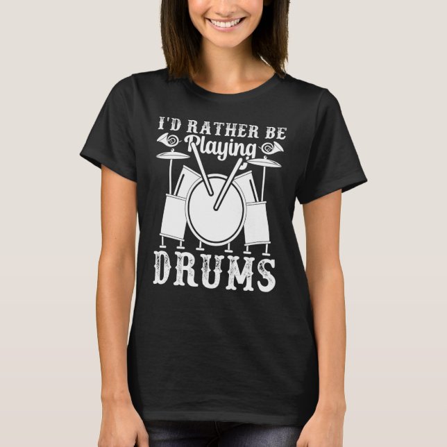 Camiseta Eu Preferencialmente Tocando Tambor De Tambor, Col (Frente)