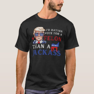 Camiseta Eu Preferencialmente Votar Por Um Felon Que Um Idi