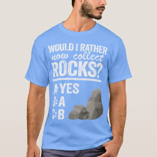 Camiseta Eu Preferiria Agora Coletar Rochas Coletor Mineral