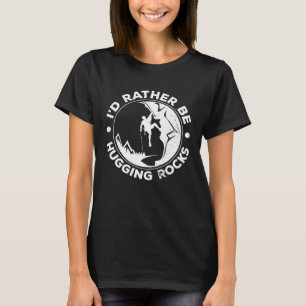 Camiseta Eu Preferiria Estar Abraçando Rochas Bouldering Es