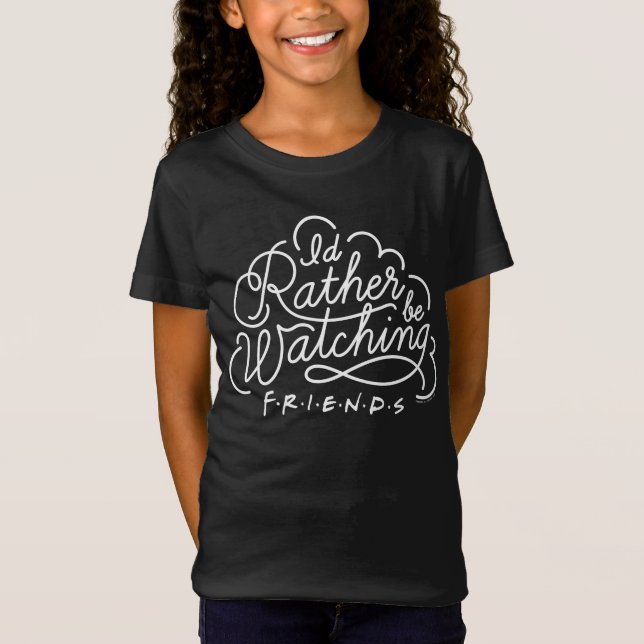 Camiseta Eu Preferiria Estar Assistindo ao Script de FRIEND (Frente)