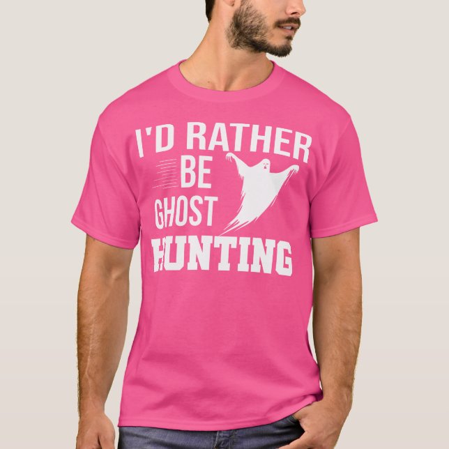 Camiseta Eu Preferiria Estar Caçando Fantasmas Caç (Frente)