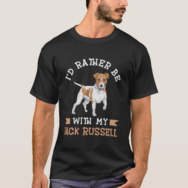 Camiseta Eu Preferiria Estar Com o Meu Jack Russell Terrier (Frente)
