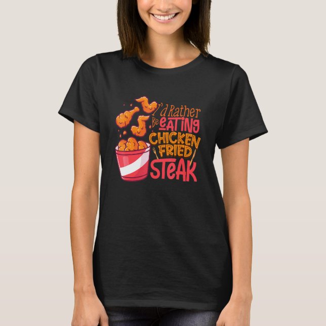 Camiseta Eu Preferiria Estar Comendo Bife de Frango Frito d (Frente)