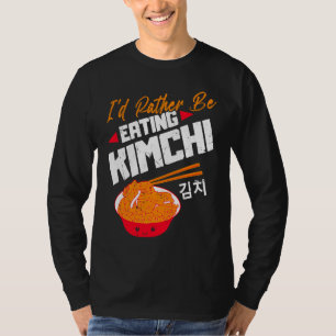 Camiseta Eu Preferiria Estar Comendo Kimchi Fofo Fermentado