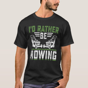 Camiseta Eu Preferiria Estar Cortando a Grama