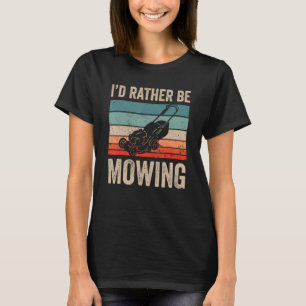 Camiseta Eu Preferiria Estar Cortando  Cortador de Grama  C