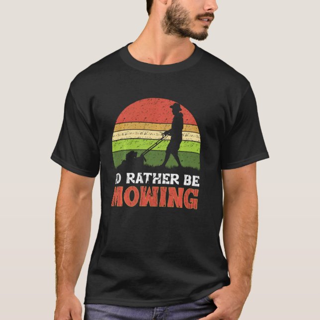Camiseta Eu Preferiria Estar Cortando Funny Cortador de Gra (Frente)