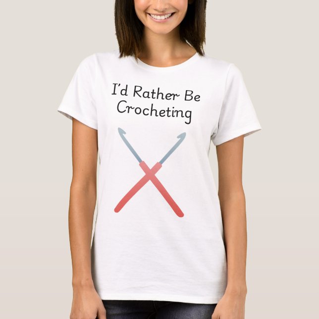 Camiseta Eu Preferiria Estar Crochetando (Frente)