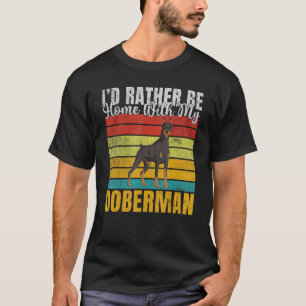 Camiseta Eu preferiria estar em casa com meu Doberman