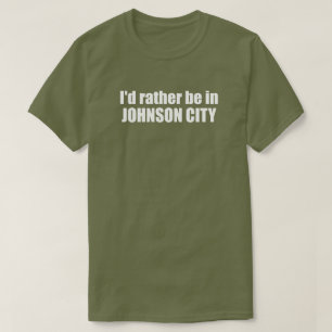 Camiseta Eu Preferiria Estar Em Johnson City Tennessee