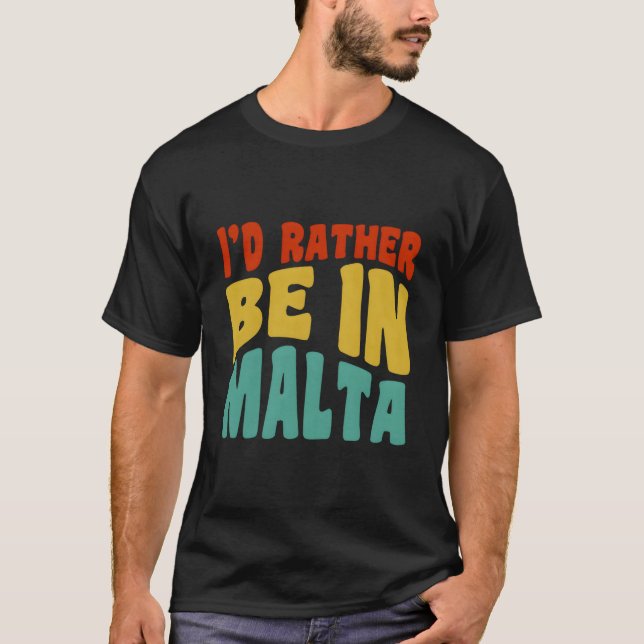 Camiseta Eu Preferiria Estar em Malta (Frente)