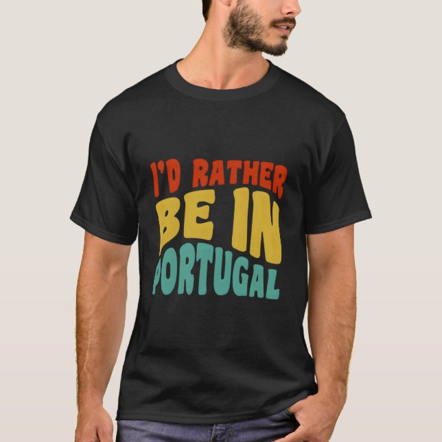 Camiseta EU Preferiria Estar Em Portugal (Frente)