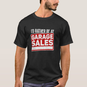 Camiseta Eu Preferiria Estar Em Vendas De Garagem Venda De