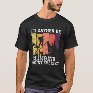 Camiseta Eu Preferiria Estar Escalando o Monte Everest Cami