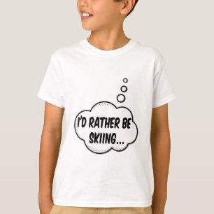 Camiseta Eu Preferiria Estar Esquiando