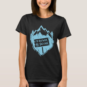 Camiseta Eu Preferiria Estar Esquiando Citação Esquiador En