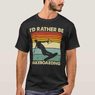 Camiseta Eu Preferiria Estar Fazendo Wakeboard - Wakesurfin