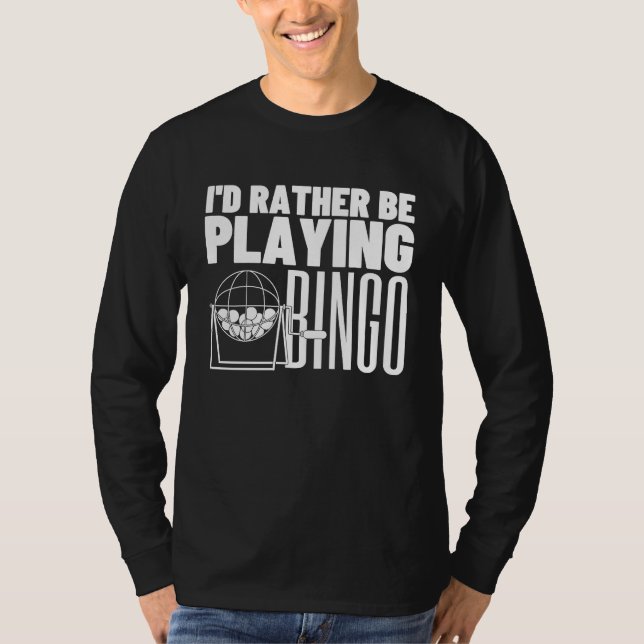 Camiseta Eu Preferiria Estar Jogando Bingo  1 (Frente)