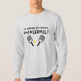 Camiseta Eu Preferiria Estar Jogando Pickleball Nome Person
